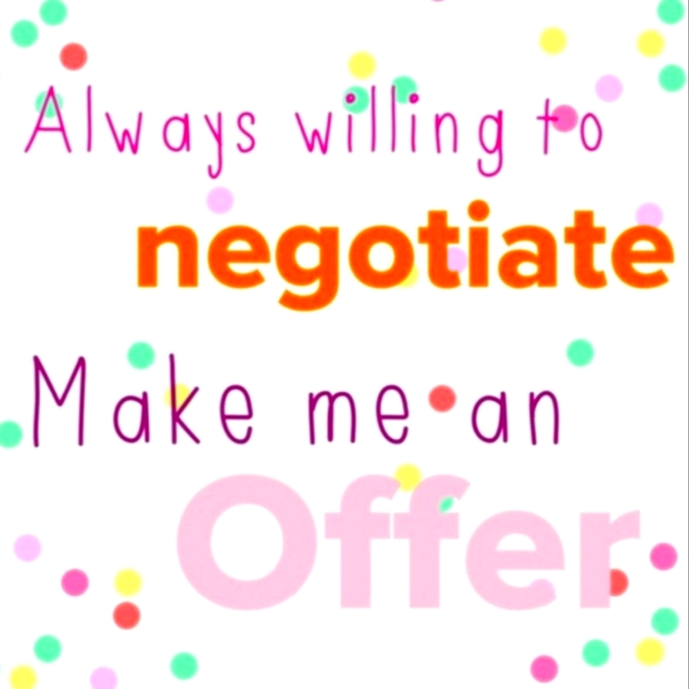 Willing to Negotiate!